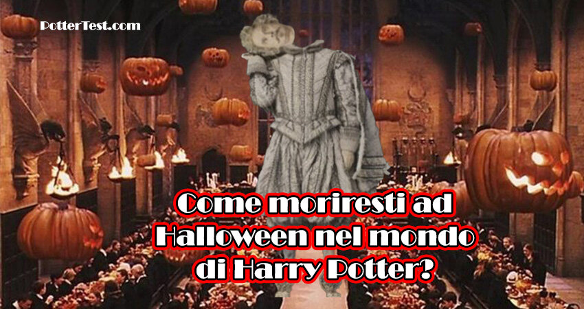 Come moriresti ad Halloween nel mondo di Harry Potter